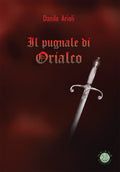 Il pugnale di Orialco